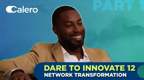 Calero dare to innovate episode 12: network transformation