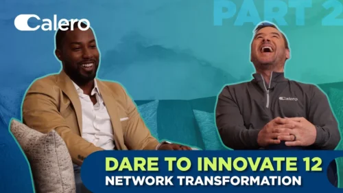 Calero dare to innovate episode 12: network transformation