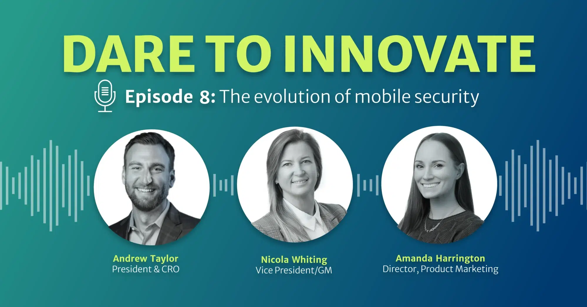 The Evolution of Mobile Security | Dare to Innovate: Episode 8